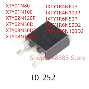 10PCS IXTY01N80 IXTY01N100 IXTY02N120P IXTY02N50D IXTY08N50D2 IXTY08N100P IXTY1R4N60P IXTY1R4N100P IXTY1R6N50P IXTY1R6N50D2