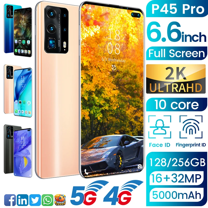 

2021 New Arrival P45pro 128/256 GB 5000mAh 6.6 Inch Full Screen 8core 16MP+32MP HD Camera Face Fingerprint ID Smartphones Global
