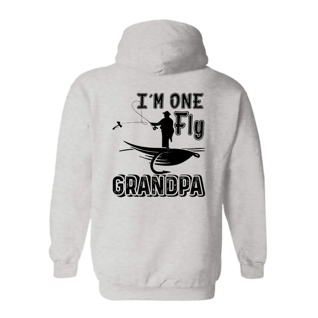 I'm One Fly Fishing Grandpa Hoodie Hooded Sweatshirt Design |