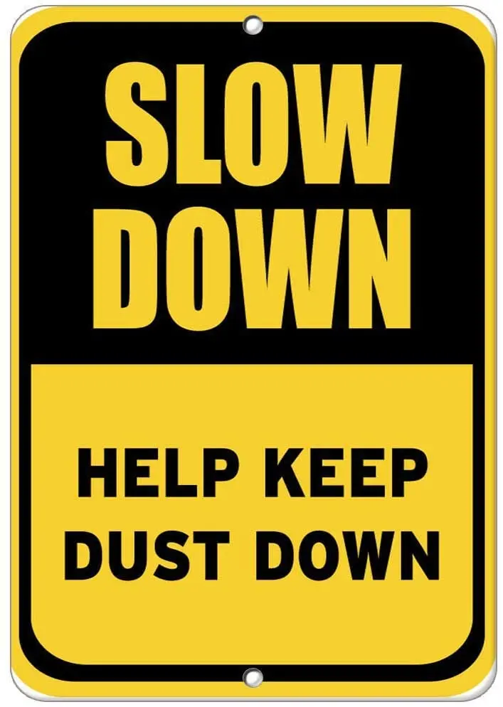 

Slow Down Help Keep Dust Down Traffic Poster Funny Art Decor Vintage Aluminum Retro Metal Tin Sign 20x30cm