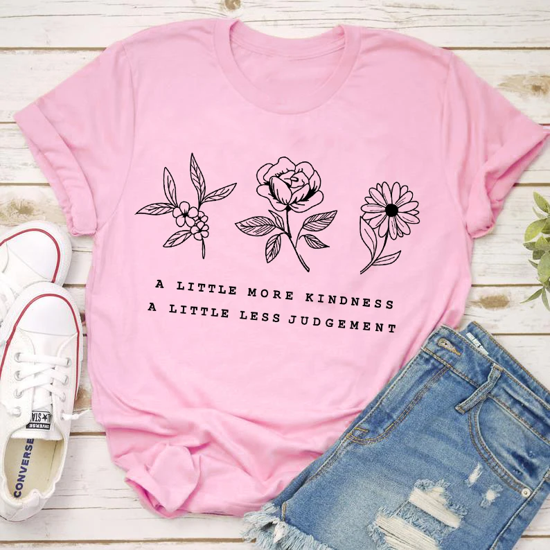 Чуть больше доброте немного меньше решение футболки стильные летние шорты рукавом цветок Сохранить ч завод Топы Цитата топы для девочек - Цвет: pink tee black text
