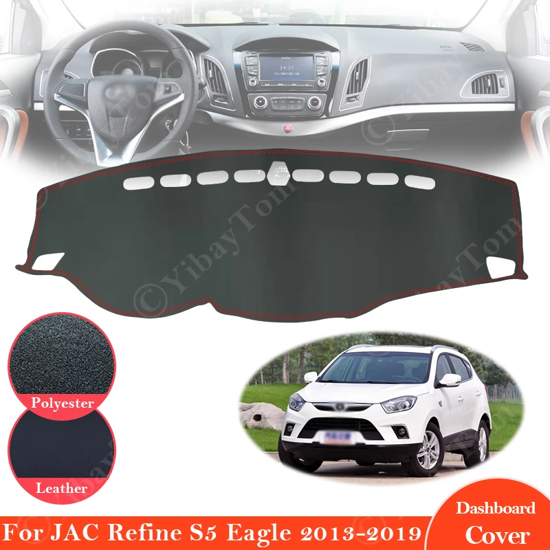 

For JAC Refine S5 Eagle 2013~2019 Anti-Slip Leather Mat Dashboard Cover Pad Sunshade Dashmat Car Accessories 2014 2015 2016 2018