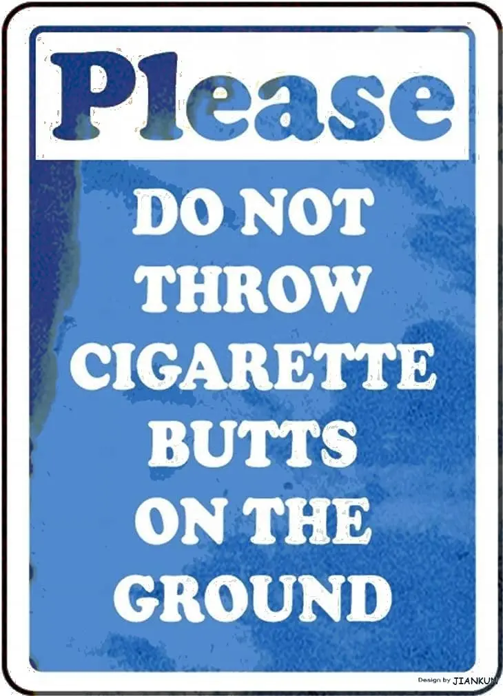 

J.DXHY Tin Poster Metal Sign Warning Safety 8x12 No Cigarette Butts On The Ground Notice Caution Wall Plaque Retro Vintage Signs