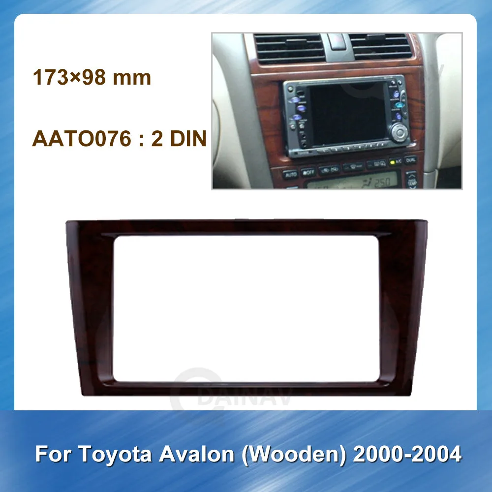 

2 DIN Car Radio stereo Fitting installation adapter fascia For TOYOTA Avalon Wooden 2000-2004 Car DVD Player frame Audio frame