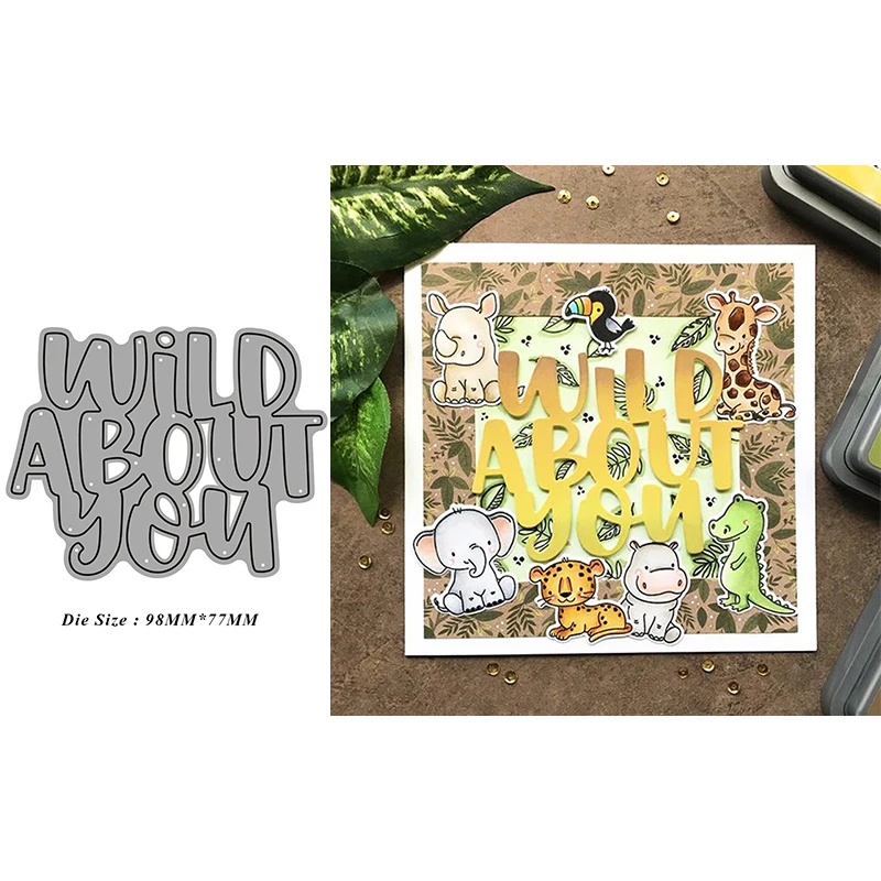 

Новинка 2021 г., рождественские штампы с надписью Wild about You, металлические штампы, формы «сделай сам», скрапбукинг, изготовление бумаги, высечки...