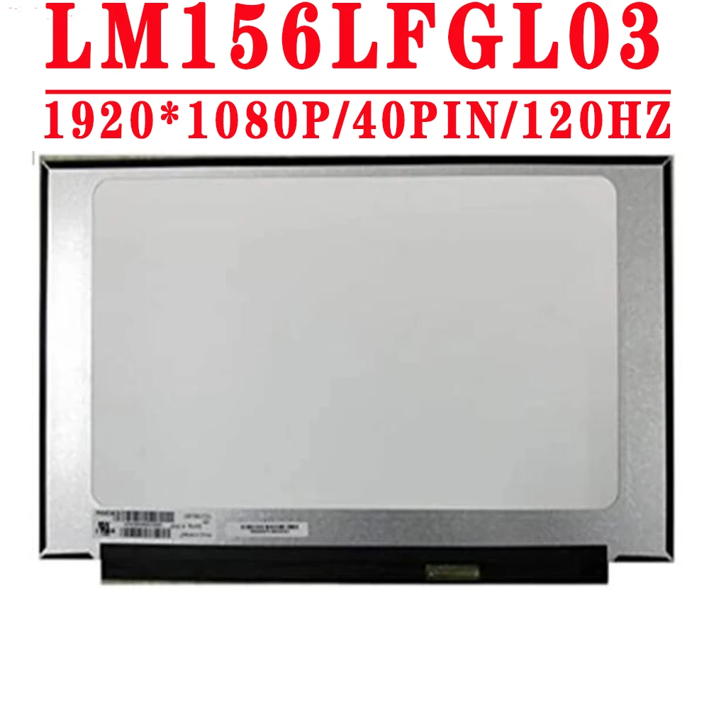lm156lfgl03 15 6 inch 1920x1080ips fhd 40pins 120hz lcd screen for asus fx95g fx90j vx60g msi gl65 9sdk 080ru laptop lcd screen free global shipping