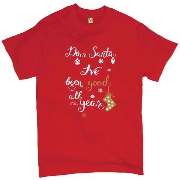 

Dear Santa I've Been Good All Year Men's T-shirt Funny Christmas Xmas Tee