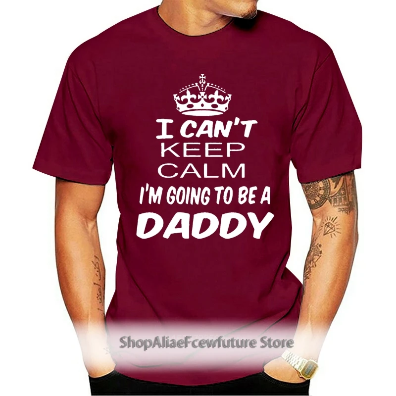 

Cant Keep Calm Going To Be A Daddy New Baby Dad New Parent Mens Funny Size Cool Casual Pride T Shirt Men Unisex Fashion Tshirt