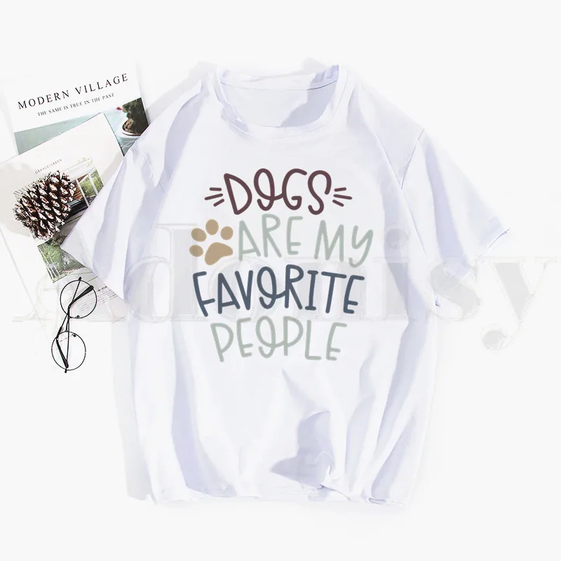 

Dogs Are My Favorite People Casual Funny Tshirt Hip Hop Girl Print Top Tees Harajuku Tshirts Fashion Summer T-shirt