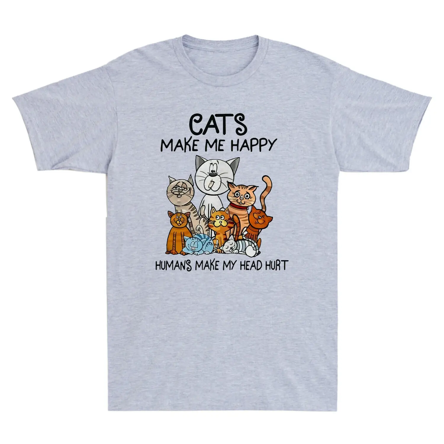 

Cats Make Me Happy Humans Make My Head Hurt Cat Lover Men's T-Shirt Funny Gift