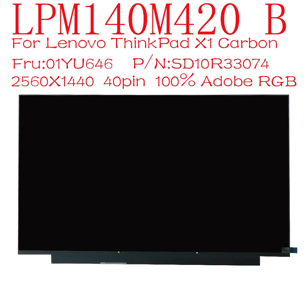 

ЖК-экран Dolby, для Thinkpad X1 Carbon 2017/18 T480S T490 WQHD 2560X1440, 40-контактный LPM140M420 B140QAN02.0 00NY679 01YU646
