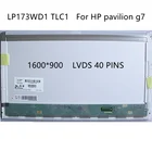 LP173WD1 TLC4 для hp pavilion g7 ноутбук ЖК-дисплей Экран 1600*900 LVDS 40 контакты матричный дисплей панель Замена