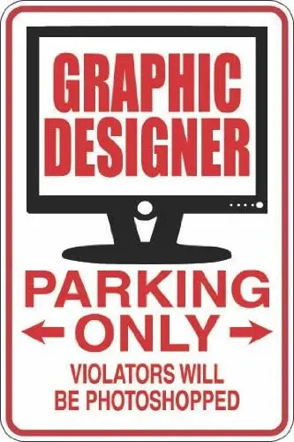 

Graphic Designer Parking Only 8" x 12" Metal Novelty Sign Aluminum S297
