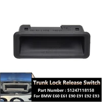 7118158 51247118158 car boot handle trunk control release switch for bmw e60 e61 e90 e91 e92 e93 e70 e88 e71 e72 e84 2003 2013