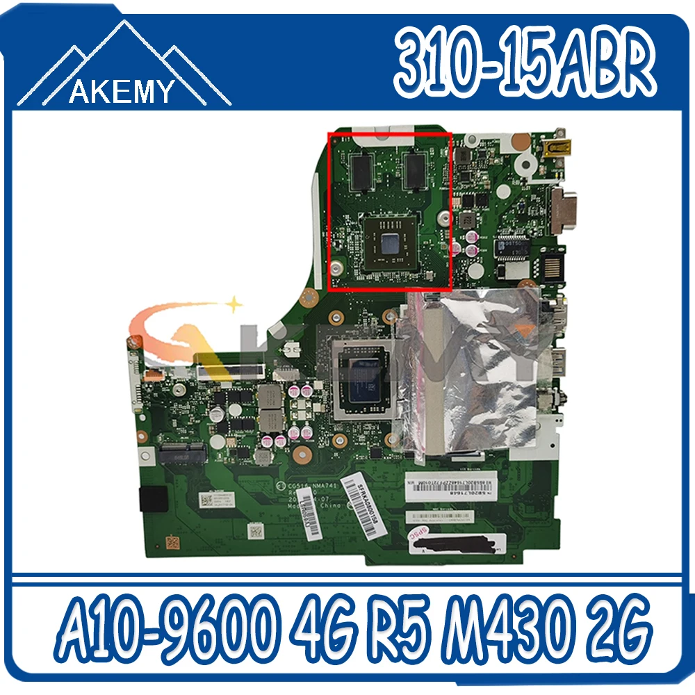 

Akemy For Lenovo 310-15ABR Laptop Motherboard CG516 NMA741 CPU A10-9600 4G RAM GPU R5 M430 2G Tested 100% Work