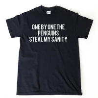 one by one the penguins steal my sanity t shirt funny hilarious humor tee shirt