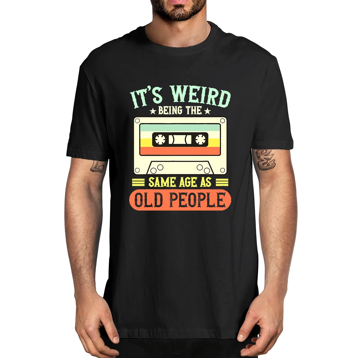 

100% Cotton It's Weird Being The Same Age As Old People Retro Vintage Summer Men's Novelty T-Shirt Women Casual Streetwear Tee