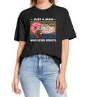 Забавная женская футболка сарказма Just A Man, которая любит пончики, забавная РУБАШКА УНИСЕКС, футболка из 100% хлопка, подарок с юмором