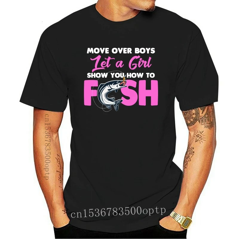 

New Move over boys let a girl show you how to fish T-shirt