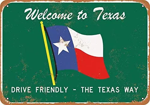 

Welcome to Texas - Drive Friendly Metal Tin Sign 12 X 8 Inches Retro Vintage Decor