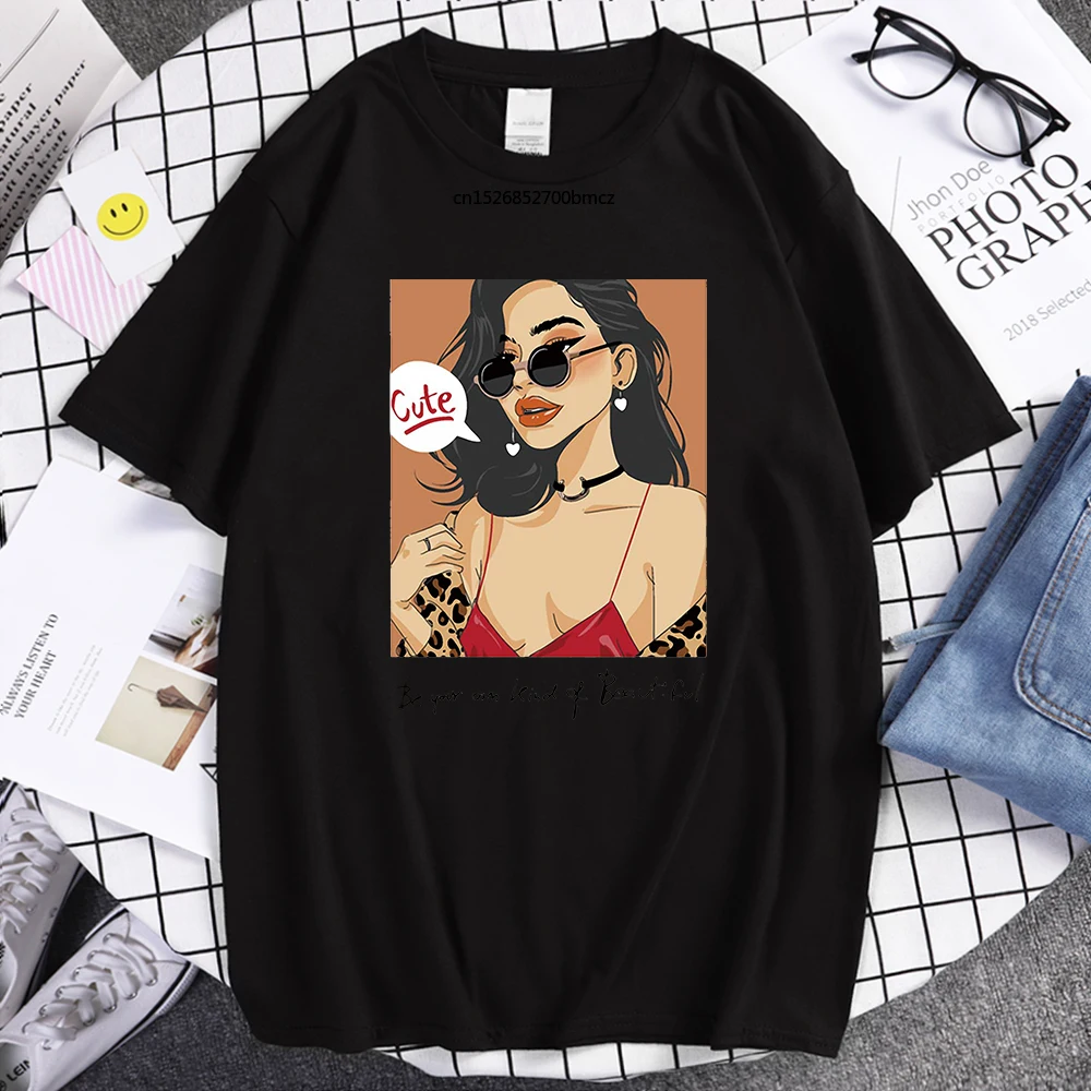 

Be Your Own Kind Of Beautiful Printed Women T-Shirts Vogue Oversized Street Quality Crewneck Women Clothes