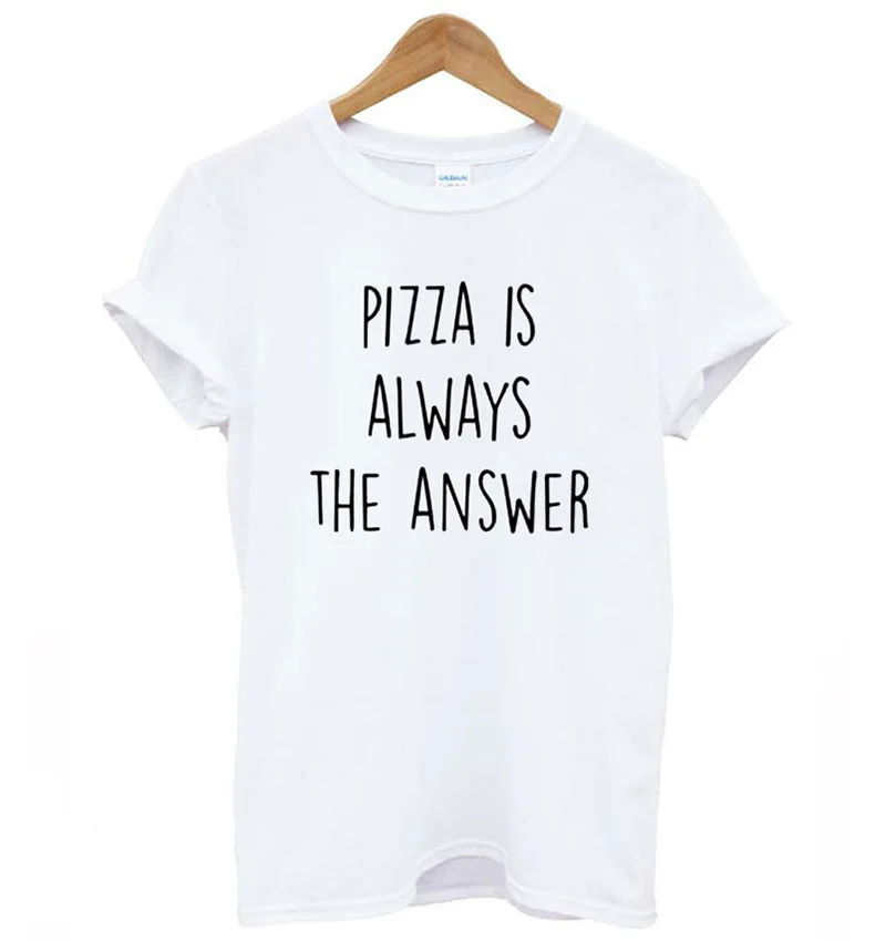 

Pizza is Always the Answer print Women tshirts Cotton Casual Funny T Shirt For Lady Top Tee Hipster gray black Drop Ship F517