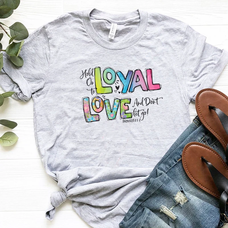 

Женская футболка с надписью «Keep To Loyal Love and Don't Let Go»