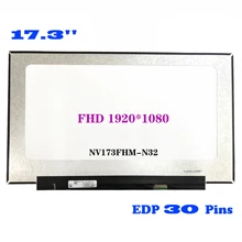 17.3 Inch LCD Display Panel NV173FHM-N49 N46 N32 N173HCE-E3A B173HAN04.2 No Screw Holes 1920*1080 IPS 30 Pins Laptop Screen