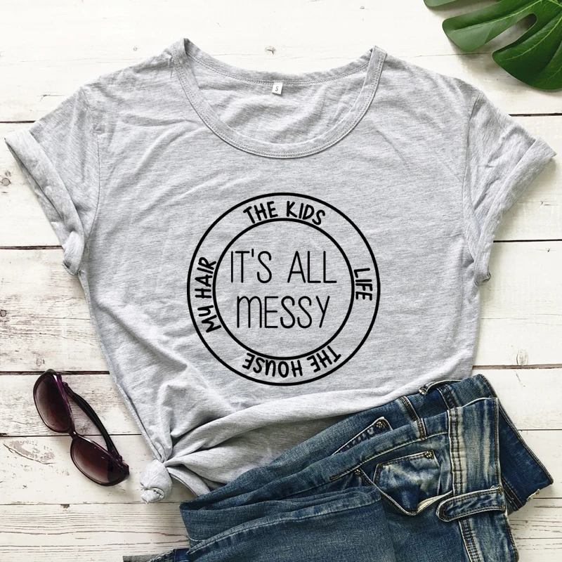 It's All Messy 100% Cotton T-Shirt Casual Women's Mom Life Graphic Tee Shirt Top Tumble Aesthetic Mother's Day Gift Tshirt |