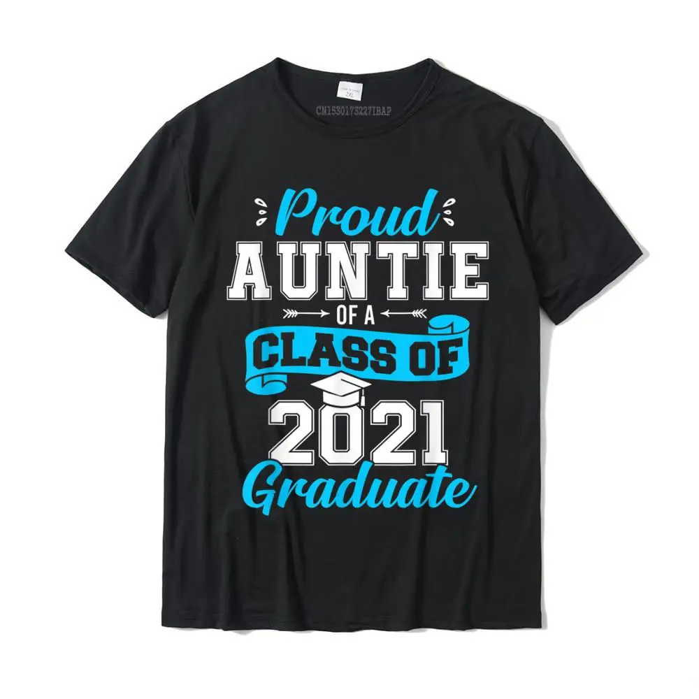 

Proud Auntie Of A Class Of 2021 Graduate Senior 2021 Gift T-Shirt Classic Printed Tops Shirts Cotton Top T-Shirts For Men Geek