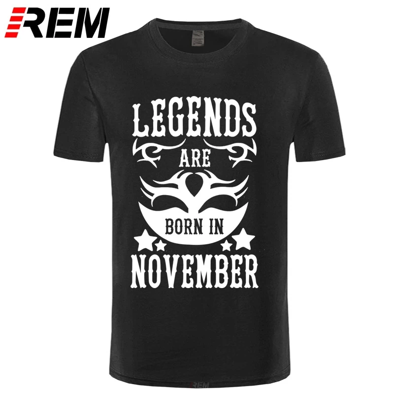 REM Men'S T-shirt Legends Are Born In November Funny Birthday Gift Design 100% Cotton Short Sleeve Tees Tops T Shirts | Мужская