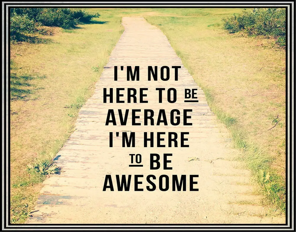 

IM NOT HERE TO BE AVERAGE METAL TIN SIGN POSTER WALL PLAQUE