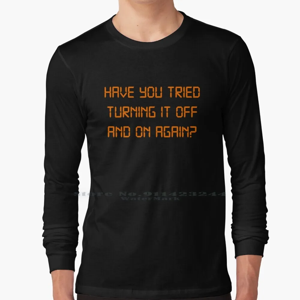 

Have You Tried Turning It Off And On Again  Long Sleeve T Shirt Tee The It Crowd Roy Jen Tv Series Comedy Turning It Off And