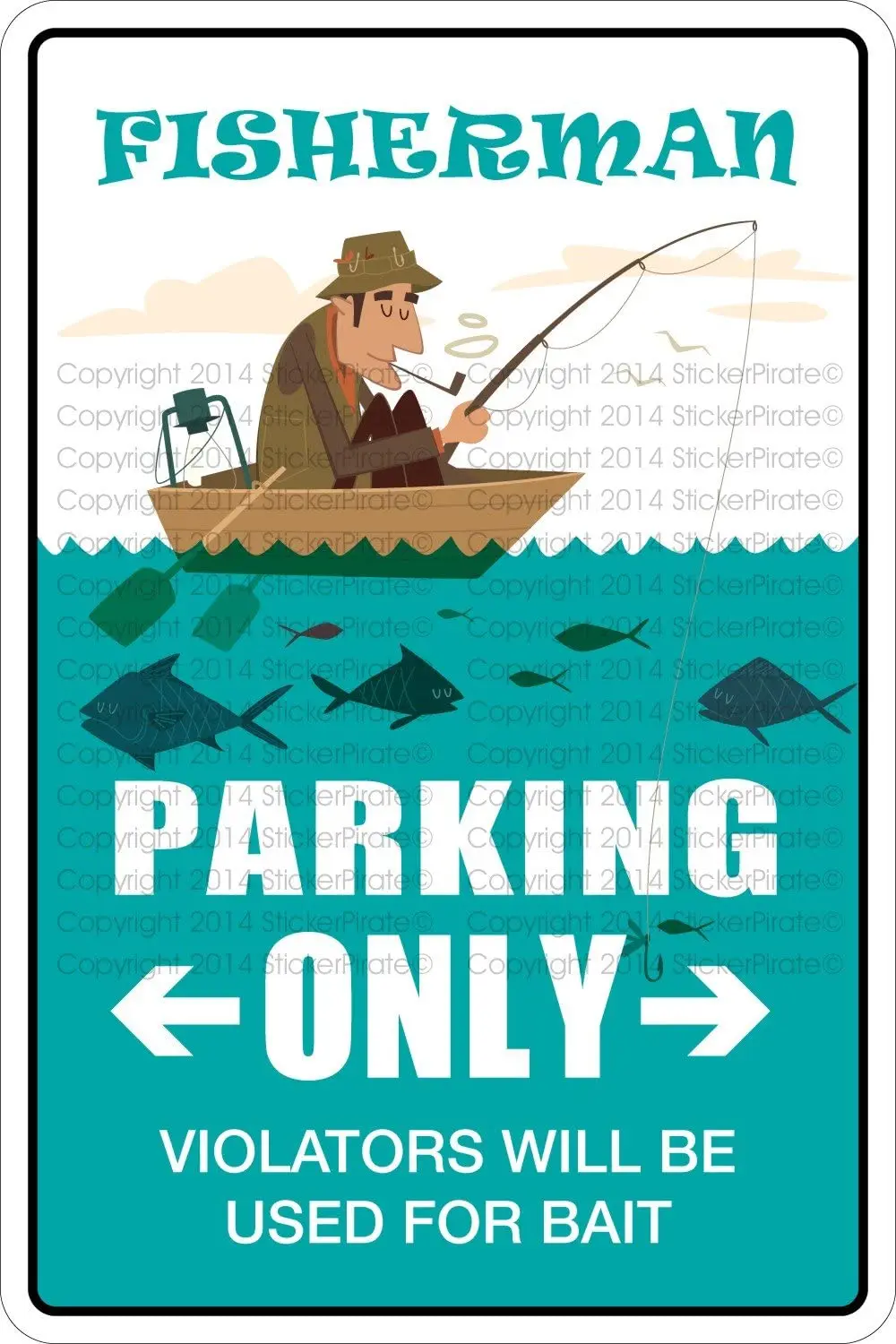 

StickerPirate Fisherman Parking Only 8" x 12" Metal Novelty Sign Aluminum NS 341