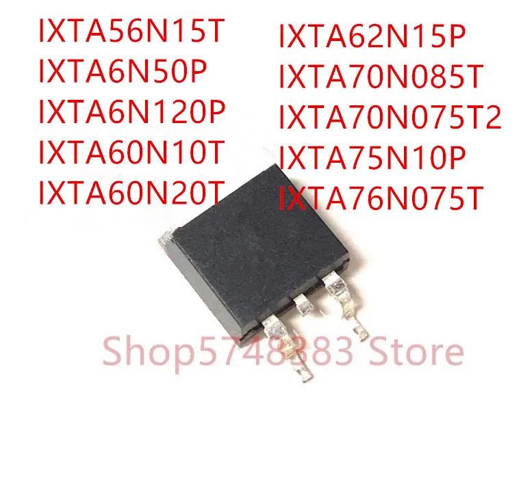 10 шт. IXTA56N15T IXTA6N50P IXTA6N120P IXTA60N10T IXTA60N20T IXTA62N15P IXTA70N085T IXTA70N075T2 IXTA75N10P IXTA76N075T TO-263 |