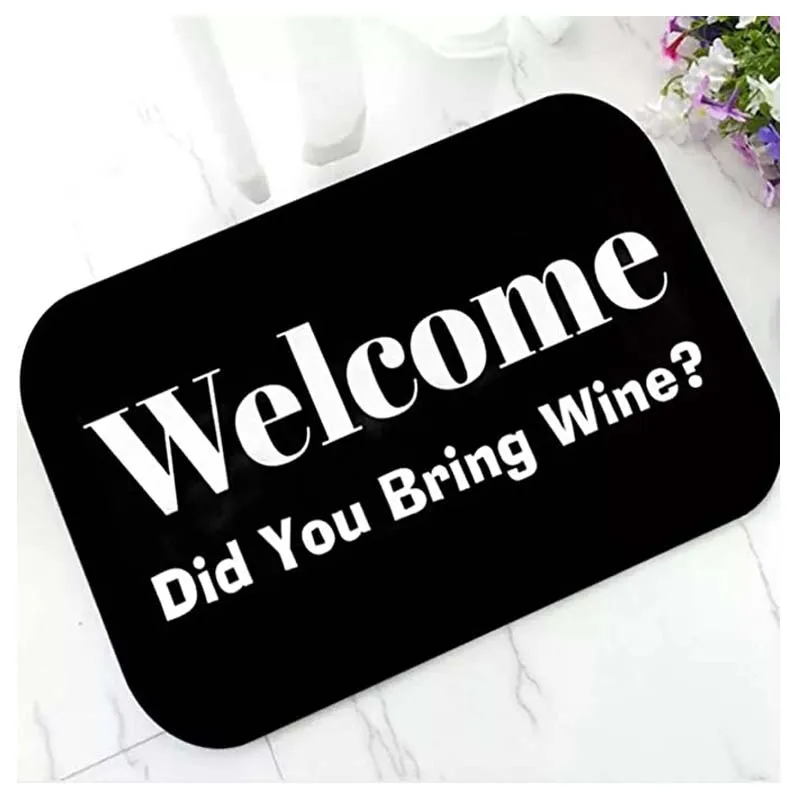 

Bath mat Black White Welcome Did You Bring Wine Doormat Floor Rug Carpet Non Slip Door Mat for Bathroom Kitchen Entrance Decor