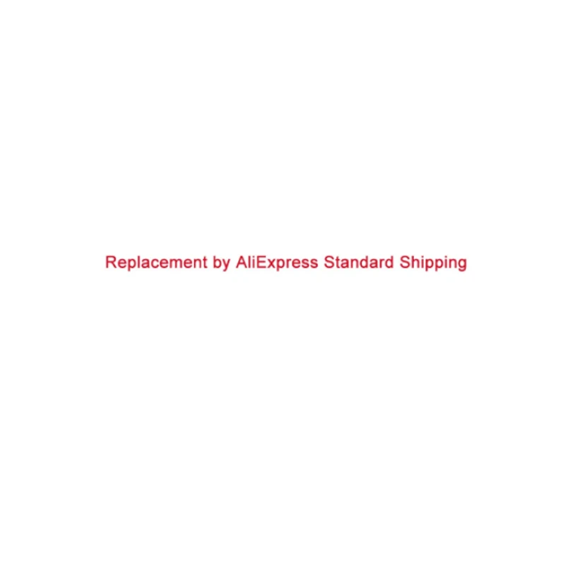 Replacement by AliExpress Standard Shipping