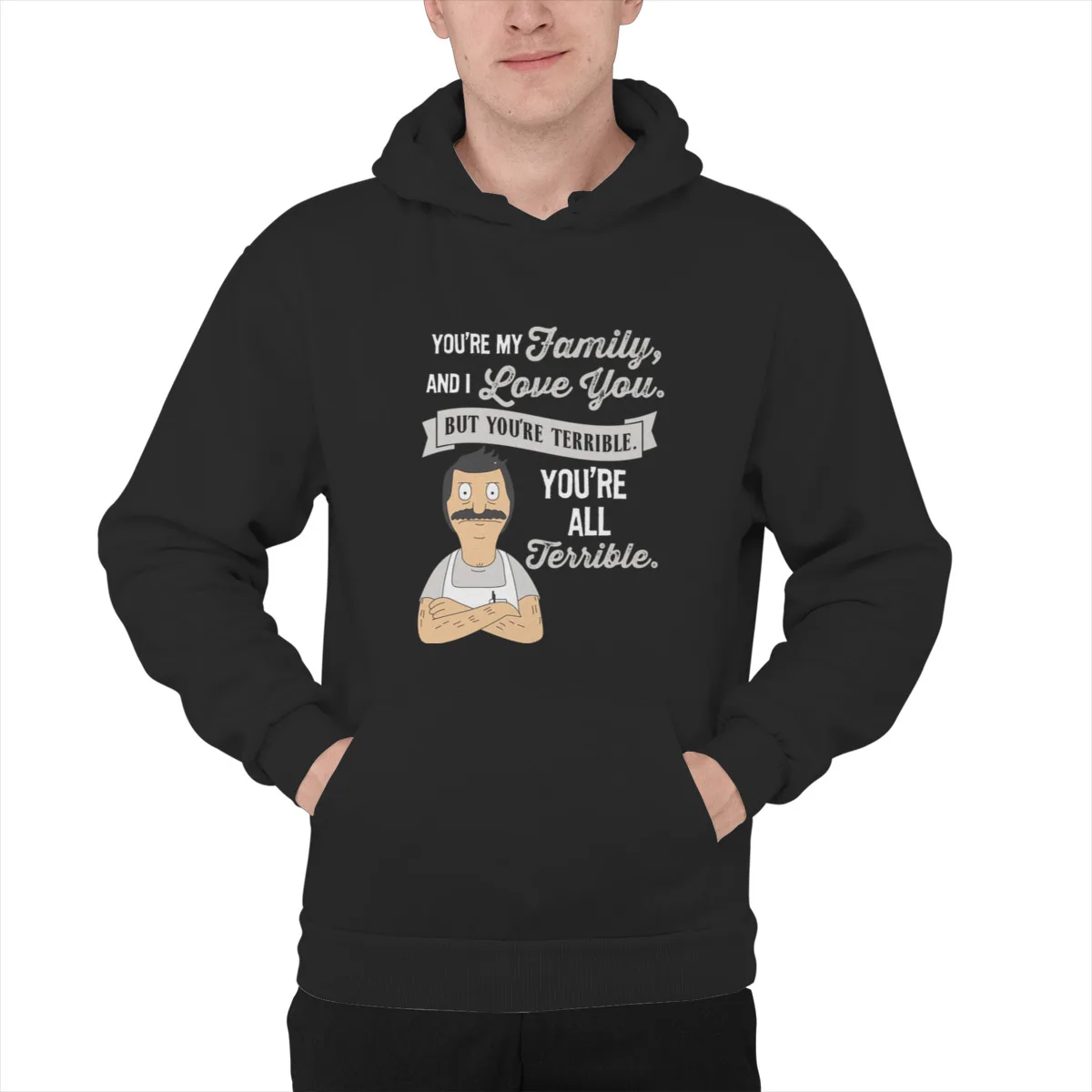 

Men's Hoodie Bob Belcher Youre My Family and I love youEssentials Unisex Couples Matching Spring Hood Sweatshirt 41265