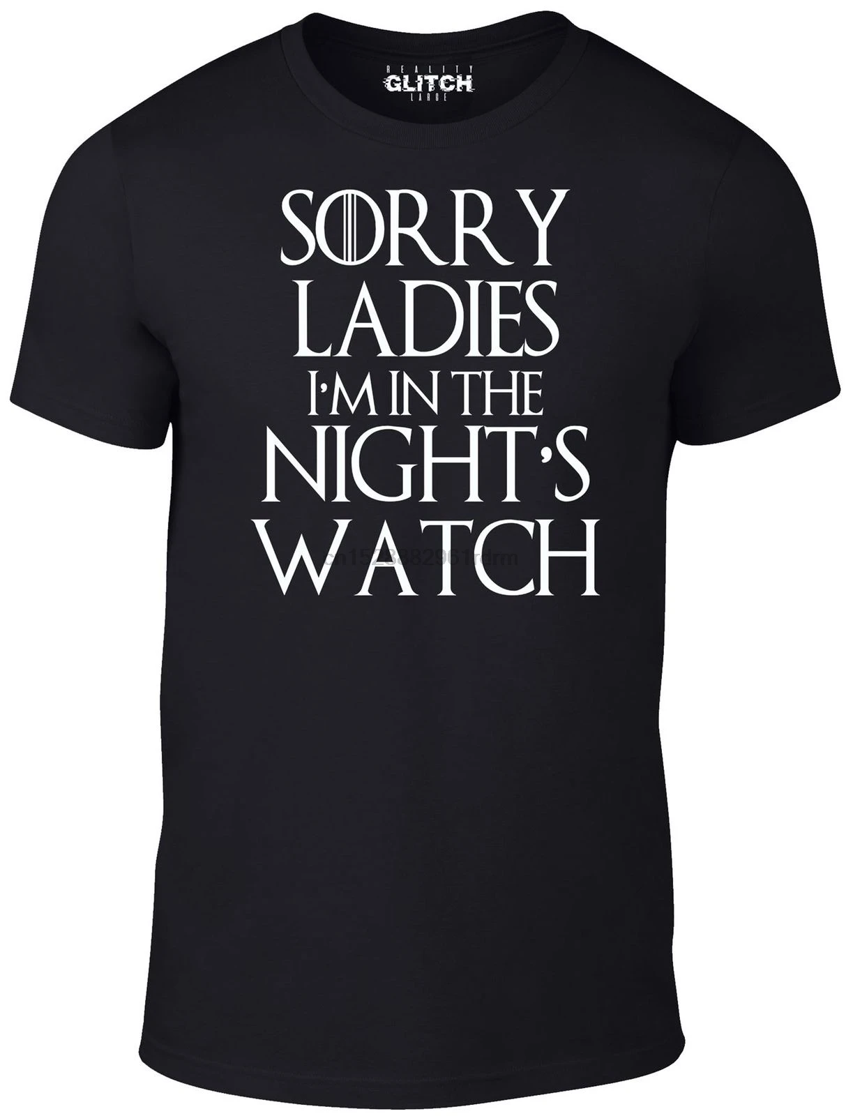 Reality Glitch Mens Sorry Ladies Im In The Nights Watch T Shirt. Дешевые оптовые продажи футболки с принтом из