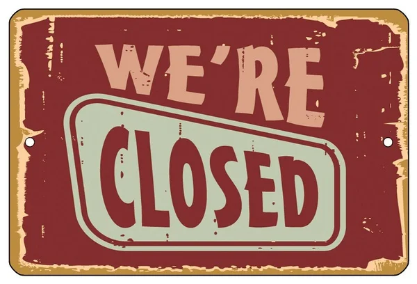 

Vintage We're Closed Metal Tin Sign 8x12 Inch Retro Home Kitchen Cafe Office Bar Pub Shop Art Wall Decor