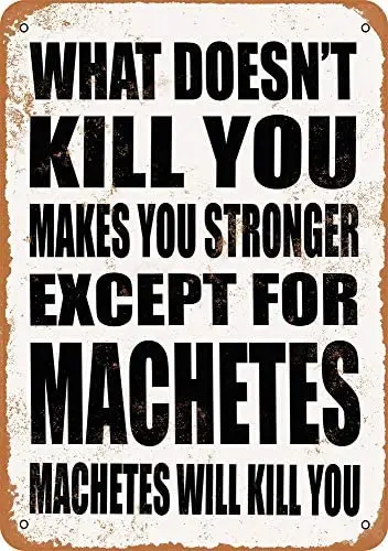 

Machetes Will Kill You Vintage Metal Sign