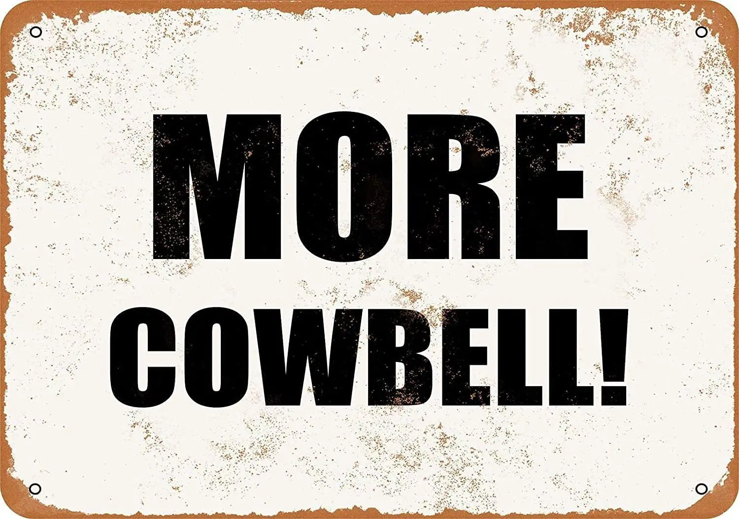 

More Cowbell Metal Tin Sign for Home Bar Kitchen Man Cave Restaurant Hanging Artwork Wall Outdoor Street Garage Public Signs