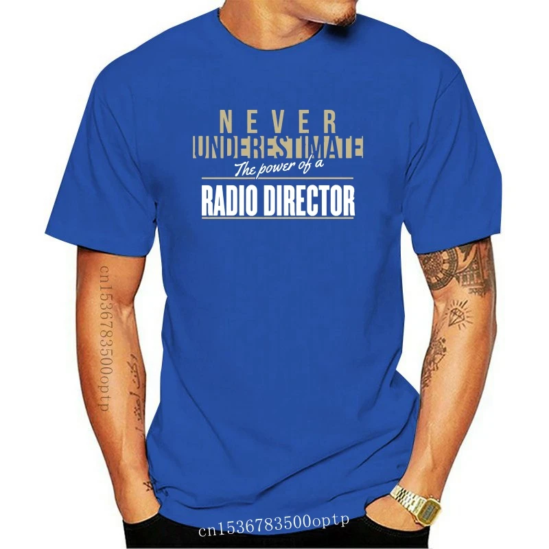 

New Radio Director Never Underestimate Vintage Stylisches T-Shirt Top Quality Men'S Summer T-Shirt 2021 Fashion Cotton T Shirt