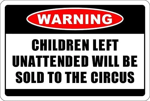 

Предупреждающий знак для детей, оставленный без присмотра, будет продан цирковым предупреждающим знаком, дорожный знак, деловой знак, Алюми...