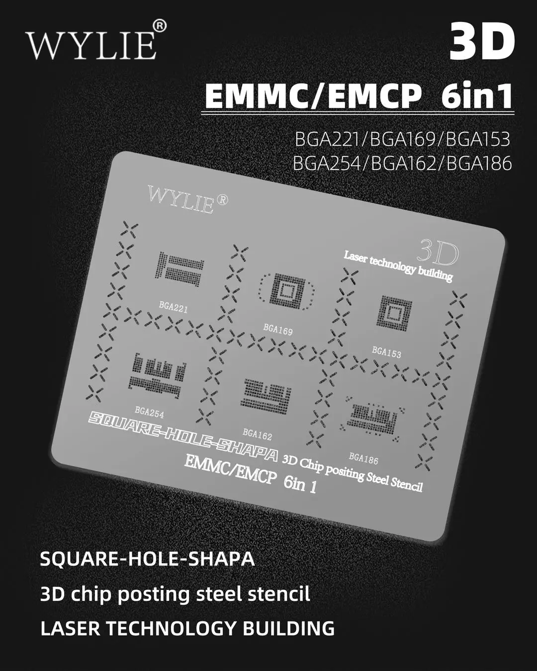 

WYLIE 3D chip BGA posting steel stencil For EMMC/EMCP BGA221/BGA169/BGA153 BGA254/BGA162/BGA186 6in1