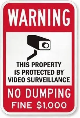 

Warning: This Property is Protected by Video Surveillance, No Dumping Fine $ 1,000 Sign