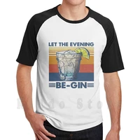 let the evening be gin t shirt t shirt cotton men diy print cool tee let the evening be gin gin let the evening begin party for