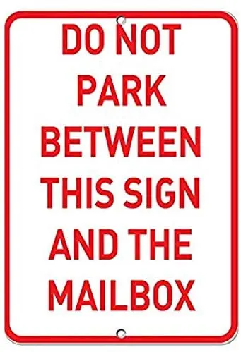 

Metal Sign Outdoor Warning Slogan Road Sign Do Not Park Between This Sign and The Mailbox Stop Sign Metal Sign 8x12 Inches