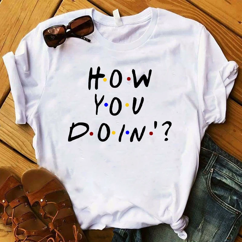 

Женская футболка с надписью «How You Doing», женская футболка с коротким рукавом, женские топы, одежда с графическим принтом