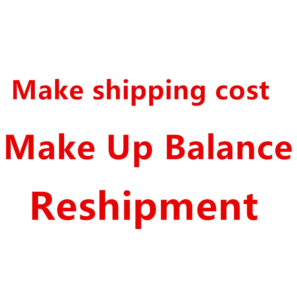 

Make up the difference, make up the freight, reshipment